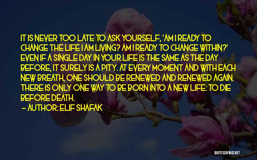 I'm Ready Change Quotes By Elif Shafak
