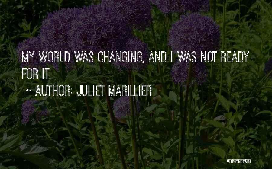 I'm Ready Change Quotes By Juliet Marillier