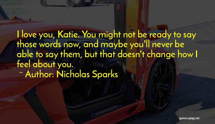 I'm Ready Change Quotes By Nicholas Sparks