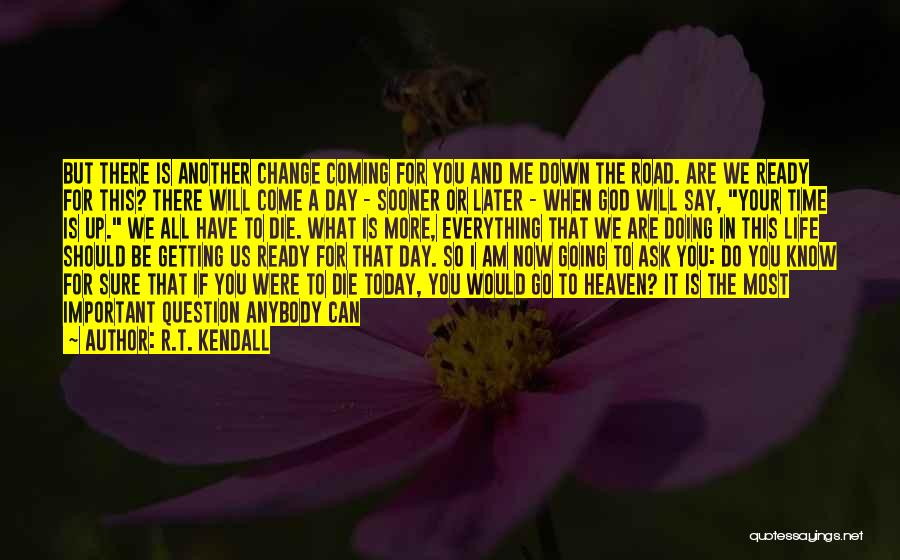 I'm Ready Change Quotes By R.T. Kendall