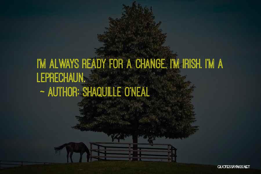 I'm Ready Change Quotes By Shaquille O'Neal