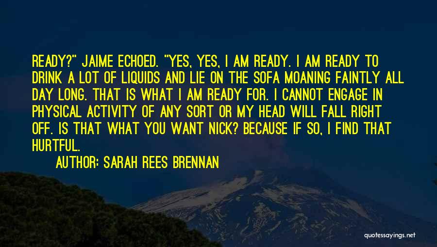 I'm Ready For Fall Quotes By Sarah Rees Brennan