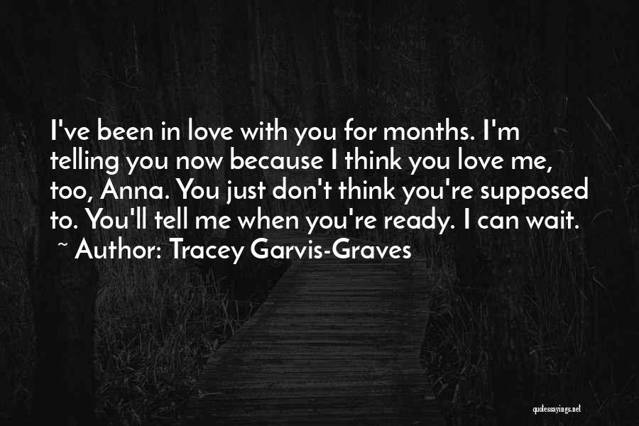 I'm Ready For Love Quotes By Tracey Garvis-Graves