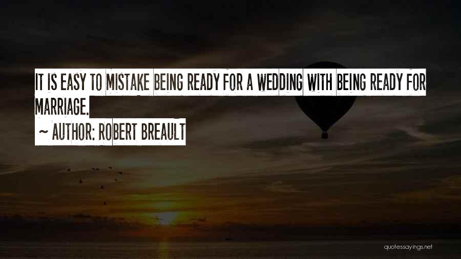 I'm Ready For Marriage Quotes By Robert Breault