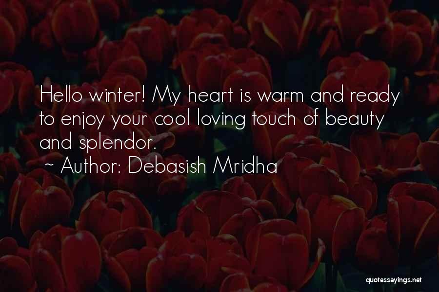 I'm Ready For Winter Quotes By Debasish Mridha