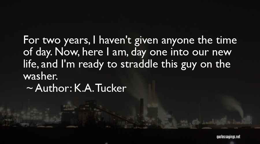 I'm Ready Now Quotes By K.A. Tucker