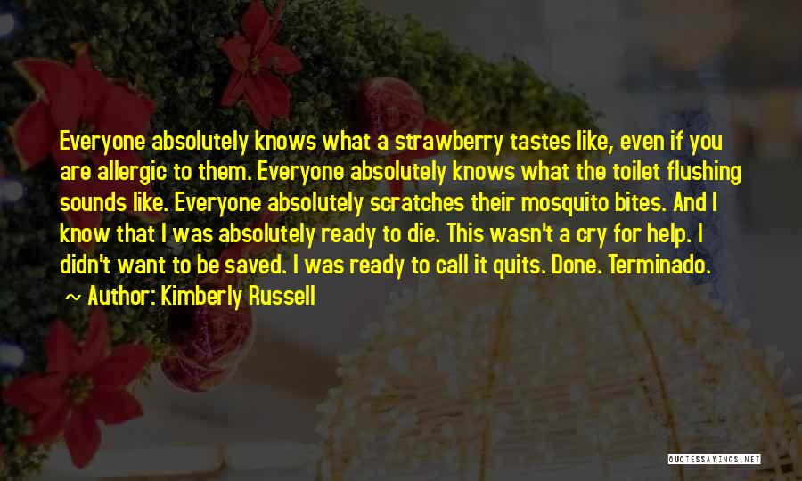 I'm Ready To Die Quotes By Kimberly Russell