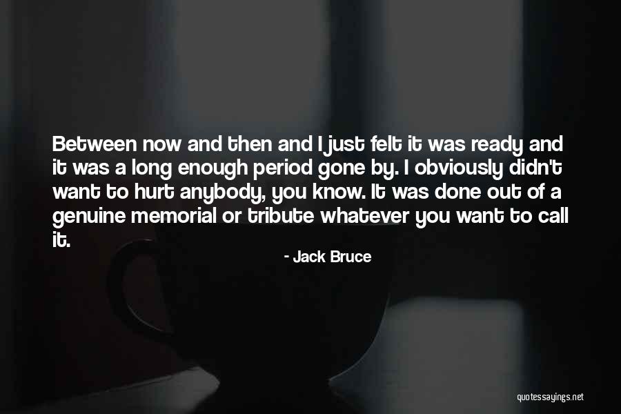 I'm Ready To Get Hurt Quotes By Jack Bruce