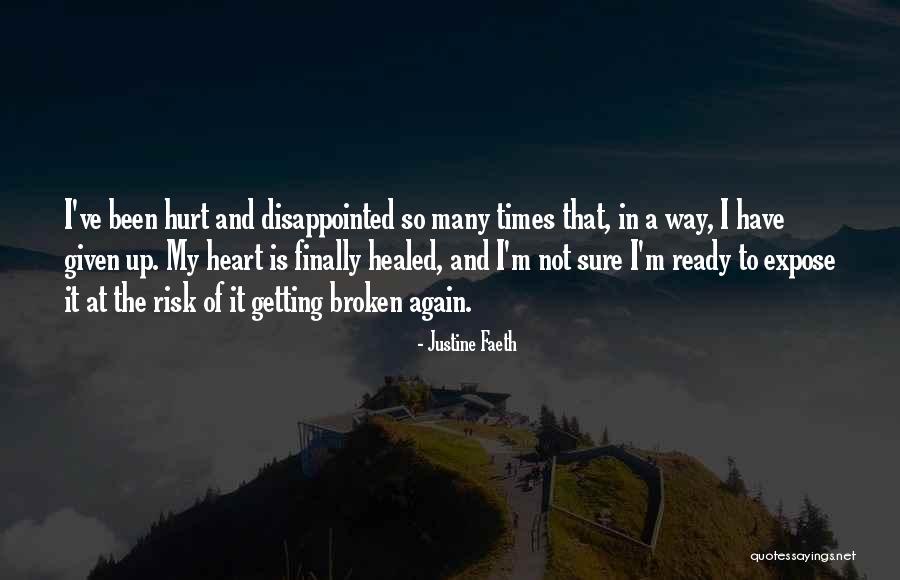 I'm Ready To Get Hurt Quotes By Justine Faeth