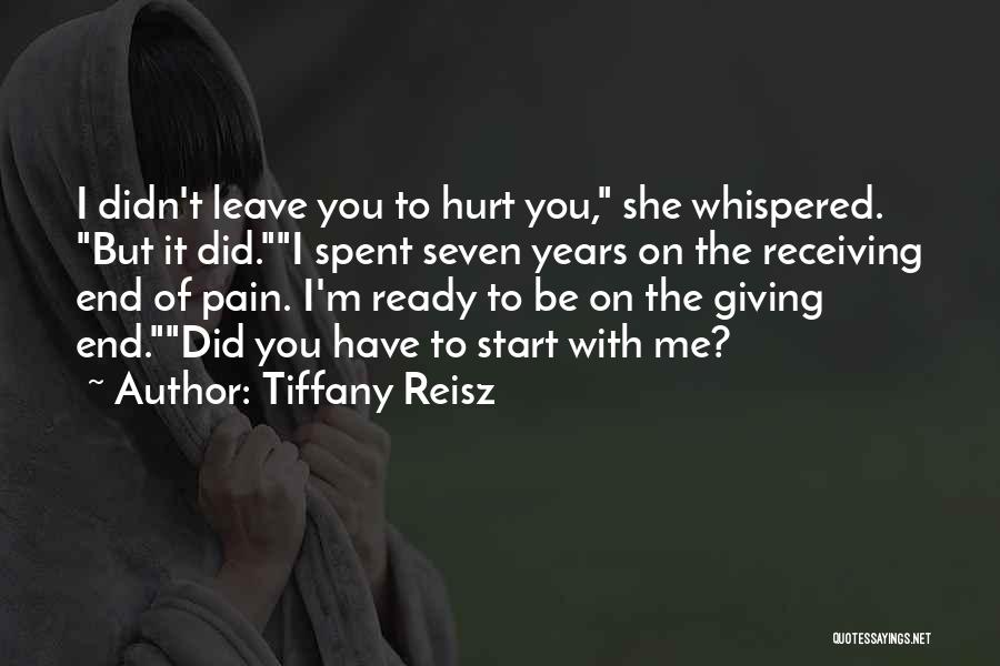 I'm Ready To Get Hurt Quotes By Tiffany Reisz
