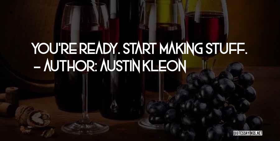 I'm Ready To Start Over Quotes By Austin Kleon