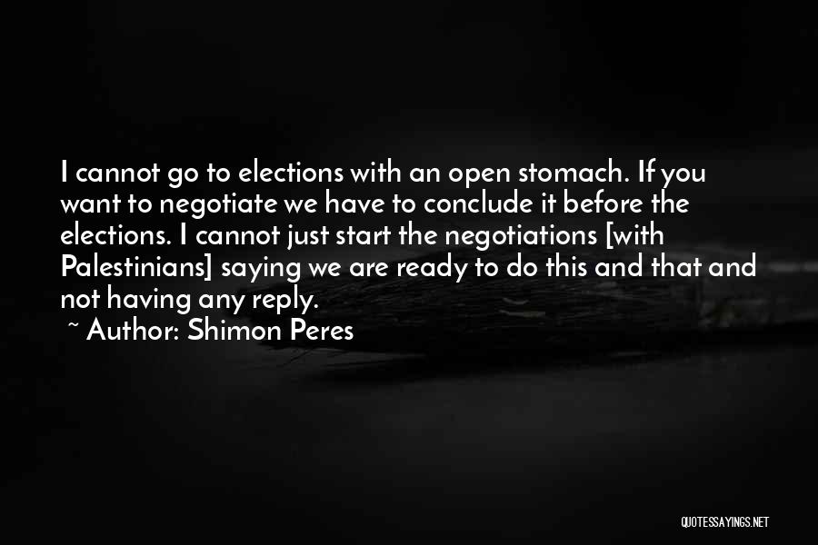 I'm Ready To Start Over Quotes By Shimon Peres