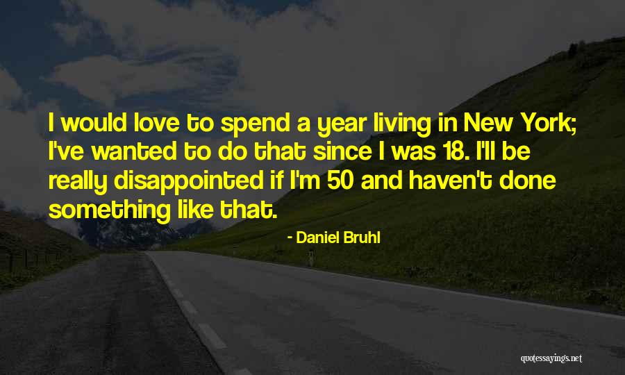 I'm Really Disappointed Quotes By Daniel Bruhl