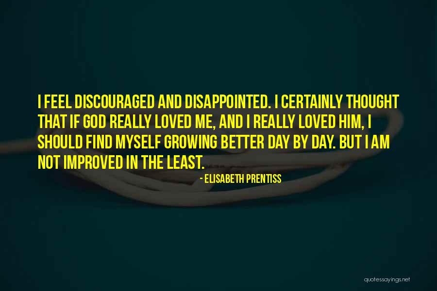 I'm Really Disappointed Quotes By Elisabeth Prentiss