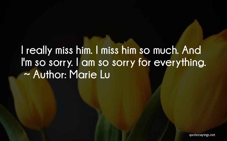 I'm Really Sorry For Everything Quotes By Marie Lu