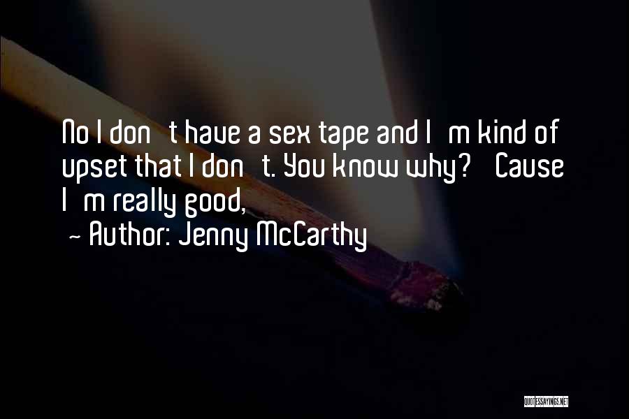 I'm Really Upset Quotes By Jenny McCarthy