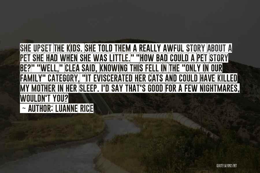 I'm Really Upset Quotes By Luanne Rice