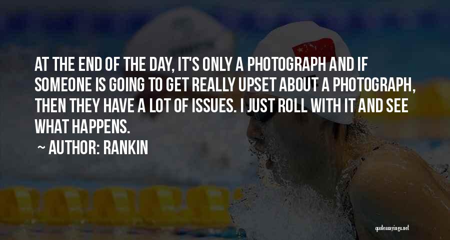 I'm Really Upset Quotes By Rankin