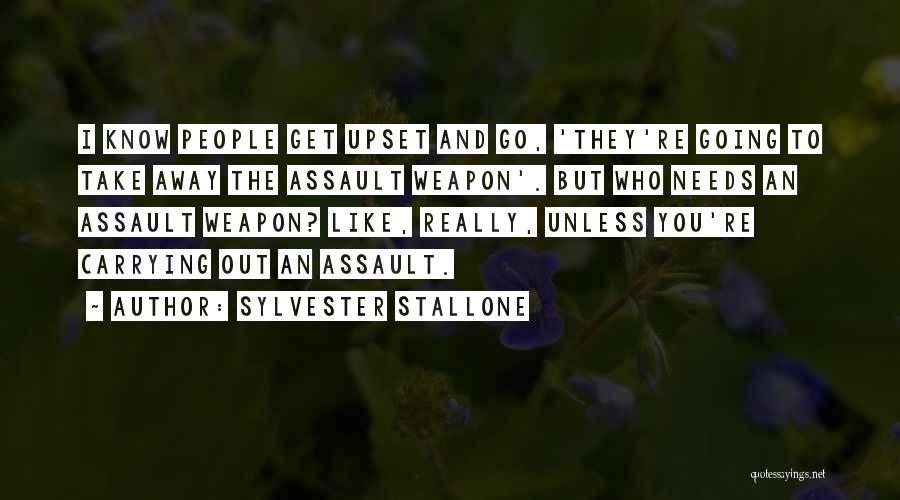 I'm Really Upset Quotes By Sylvester Stallone