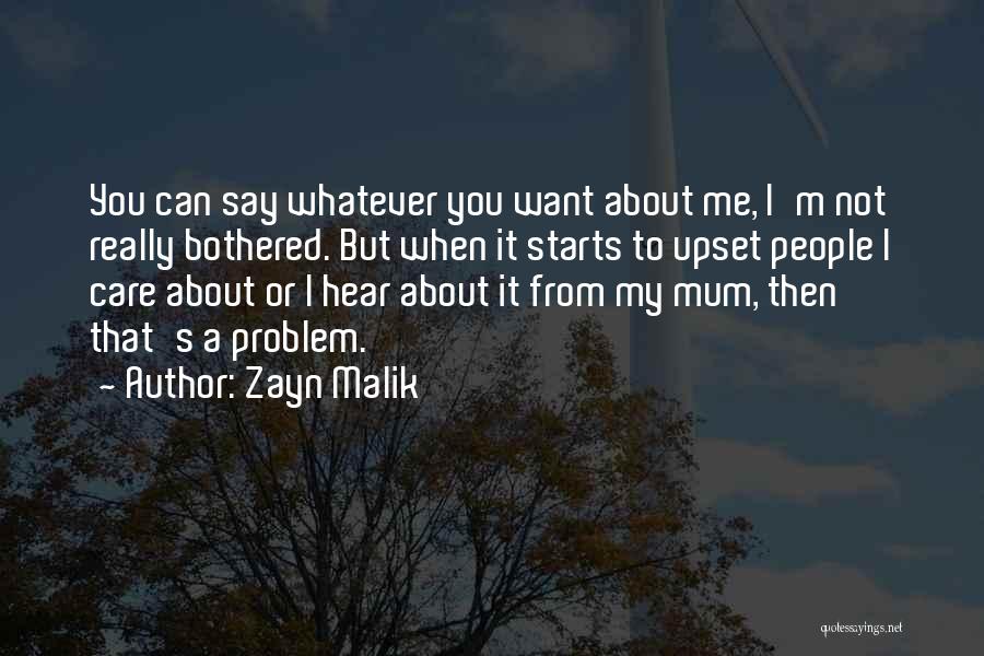 I'm Really Upset Quotes By Zayn Malik