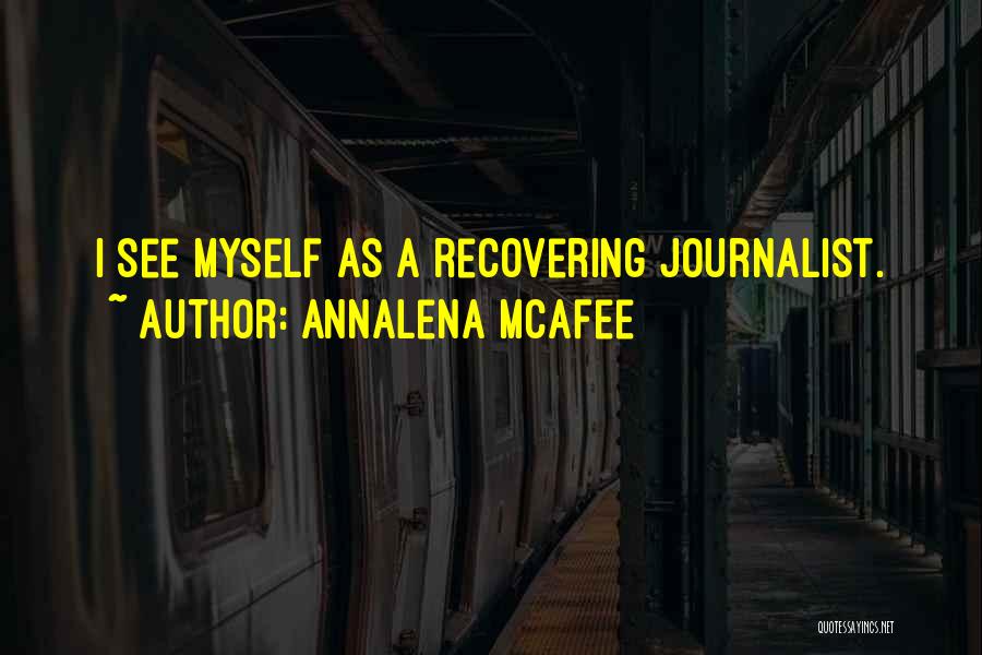 I'm Recovering Quotes By Annalena McAfee