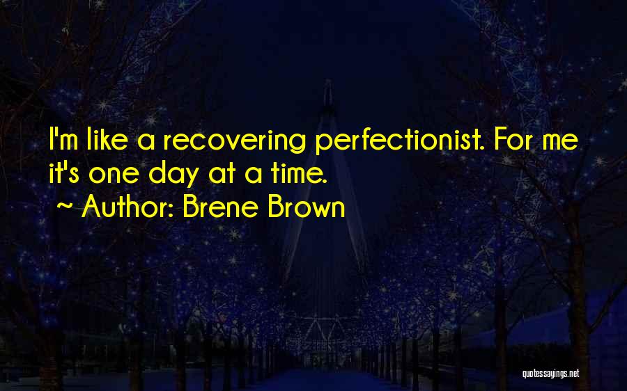 I'm Recovering Quotes By Brene Brown