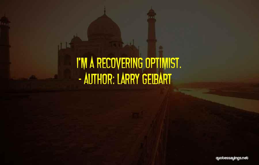 I'm Recovering Quotes By Larry Gelbart