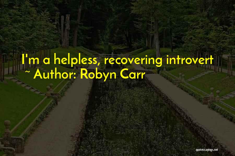 I'm Recovering Quotes By Robyn Carr