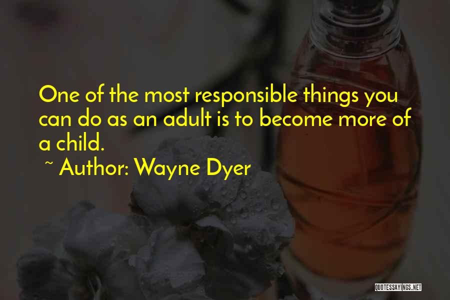 I'm Responsible For My Own Happiness Quotes By Wayne Dyer