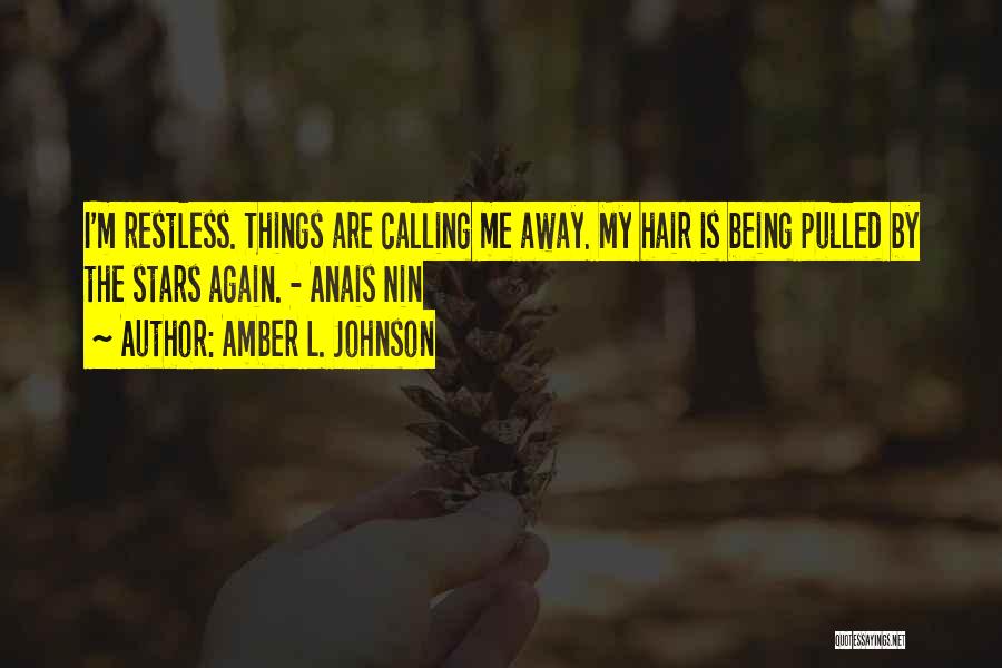 I'm Restless Quotes By Amber L. Johnson