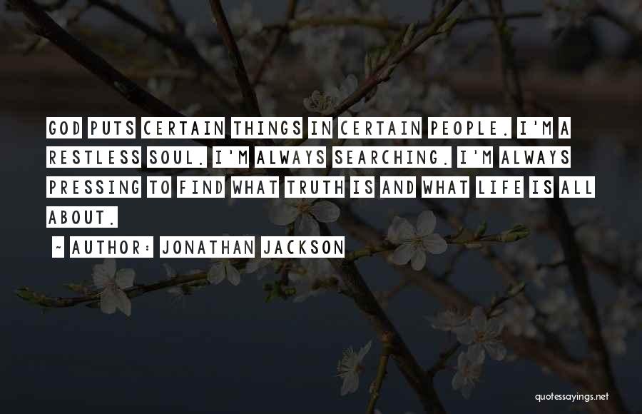 I'm Restless Quotes By Jonathan Jackson