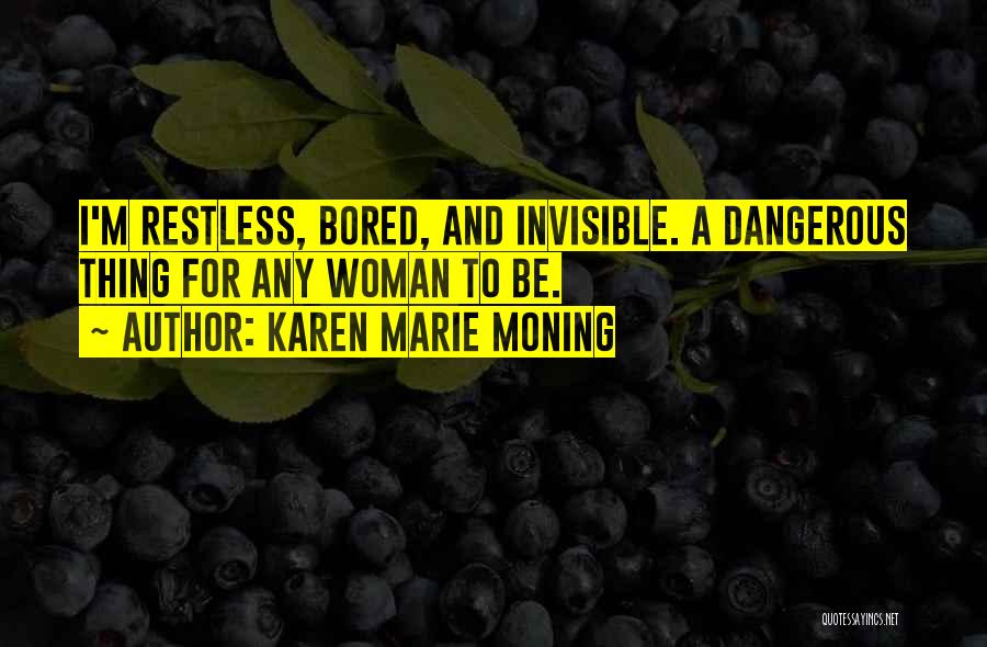 I'm Restless Quotes By Karen Marie Moning