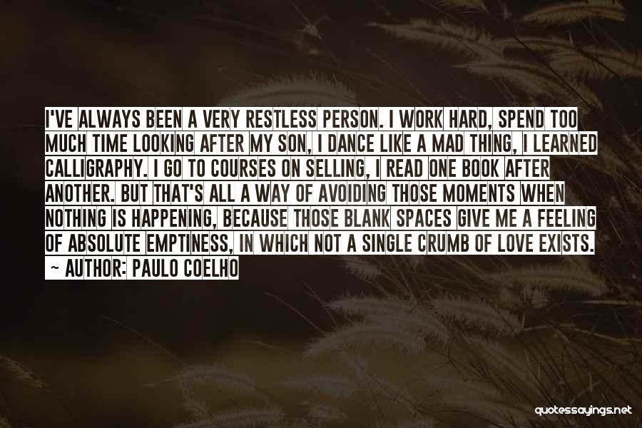I'm Restless Quotes By Paulo Coelho
