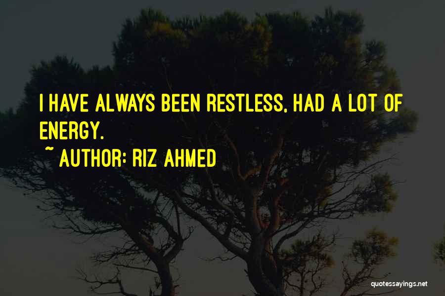 I'm Restless Quotes By Riz Ahmed
