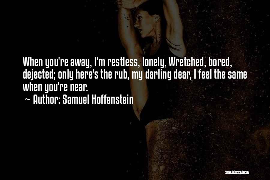 I'm Restless Quotes By Samuel Hoffenstein