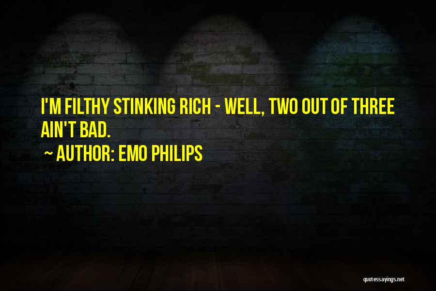 I'm Rich Quotes By Emo Philips