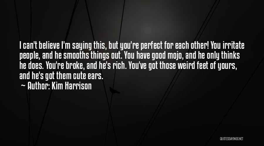 I'm Rich Quotes By Kim Harrison