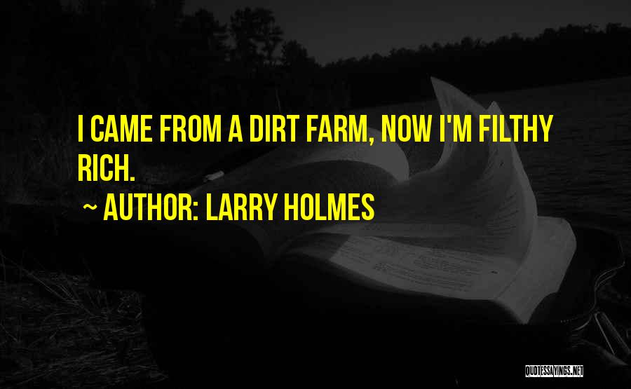 I'm Rich Quotes By Larry Holmes