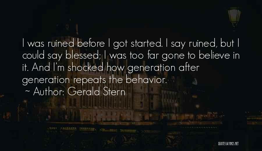 I'm Ruined Quotes By Gerald Stern