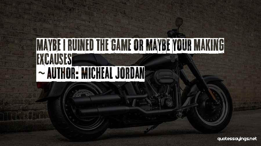 I'm Ruined Quotes By Micheal Jordan