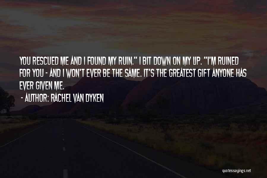 I'm Ruined Quotes By Rachel Van Dyken