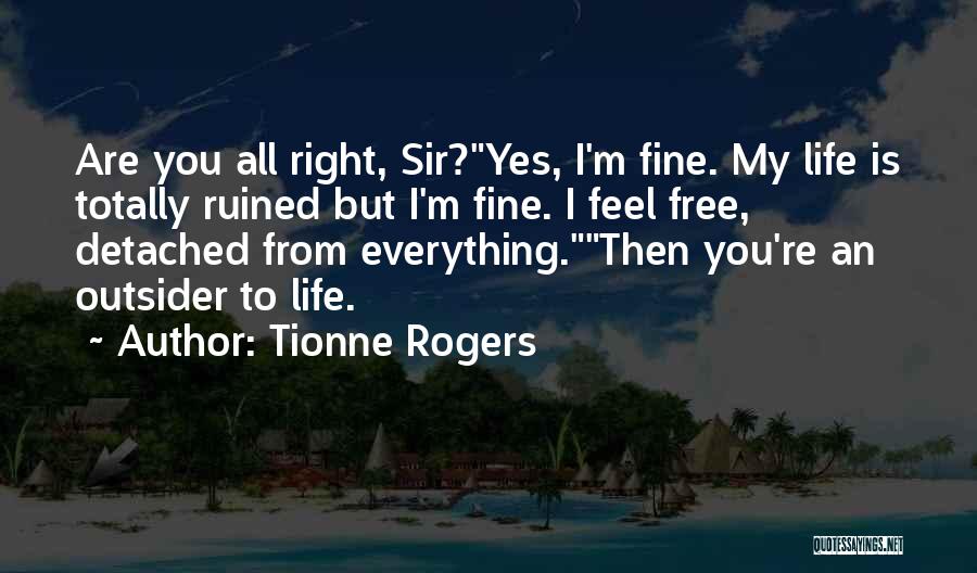 I'm Ruined Quotes By Tionne Rogers