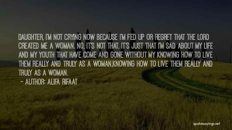 I'm Sad Because Quotes By Alifa Rifaat