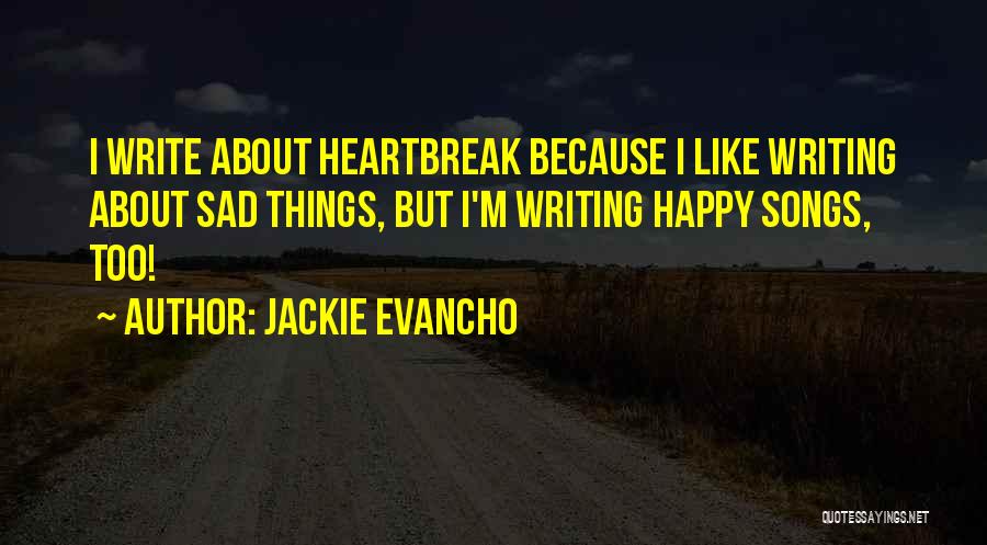 I'm Sad Because Quotes By Jackie Evancho