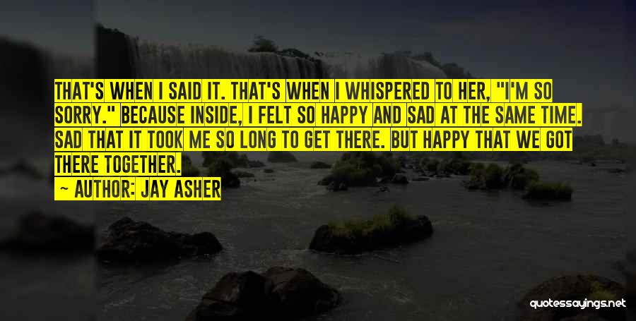 I'm Sad Because Quotes By Jay Asher