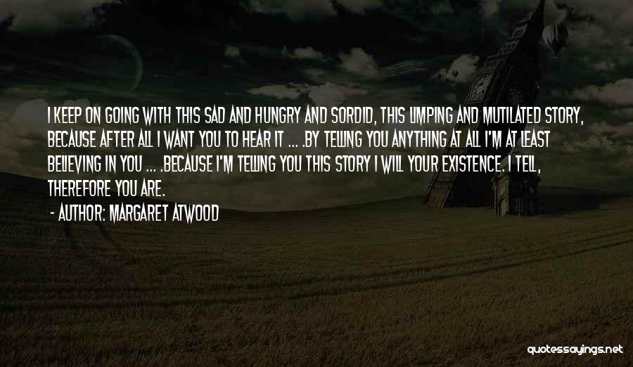 I'm Sad Because Quotes By Margaret Atwood