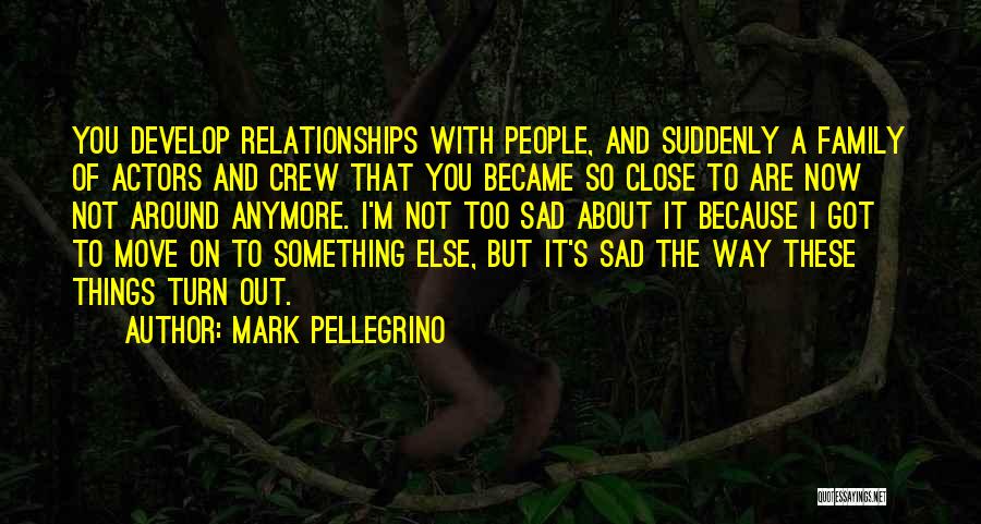 I'm Sad Because Quotes By Mark Pellegrino
