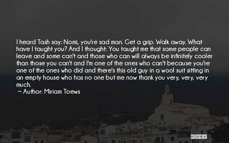 I'm Sad Because Quotes By Miriam Toews