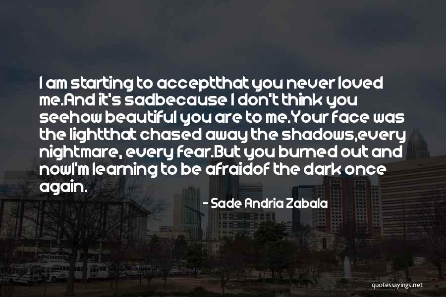 I'm Sad Because You Quotes By Sade Andria Zabala I'm Sad Because You Quotes By Sade Andria Zabala