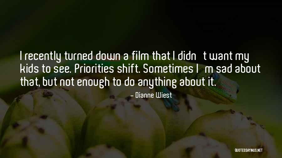 I'm Sad Quotes By Dianne Wiest